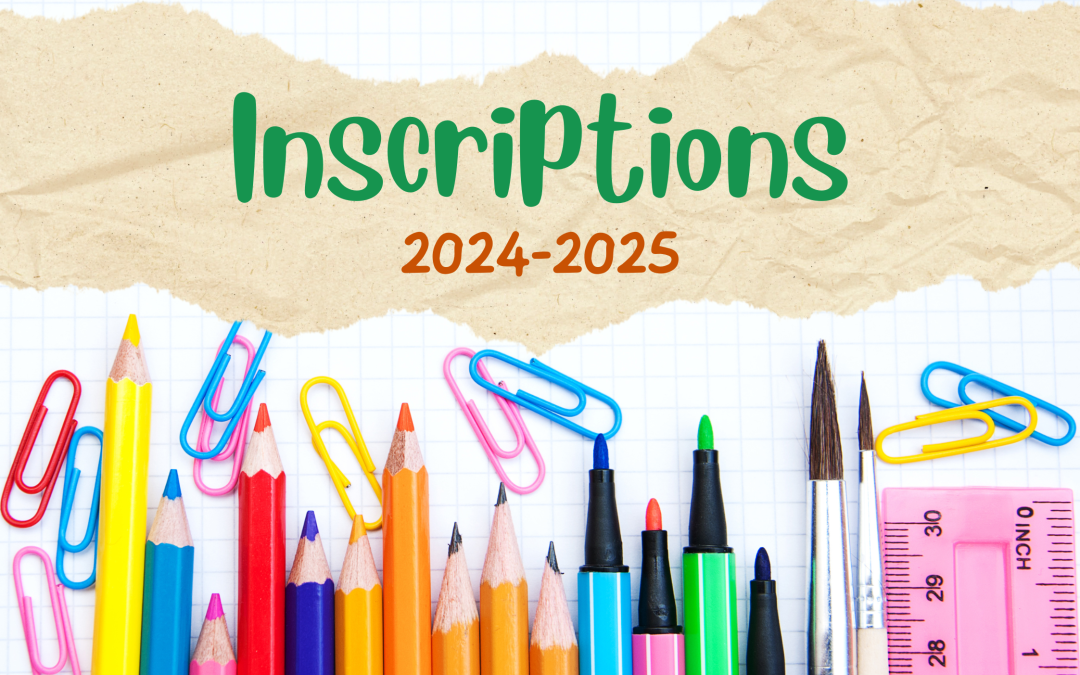 INSCRIPTIONS ANNÉE SCOLAIRE 2024-2025