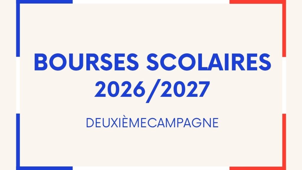 BOURSES SCOLAIRES DEUXIèME CAMPAGNE 2026-2027